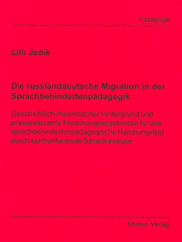 Lilli Jedik: Die russlanddeutsche Migration in der Sprachbehindertenpädagogik